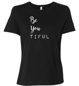 Be You TIFUL Ladies T-Shirt