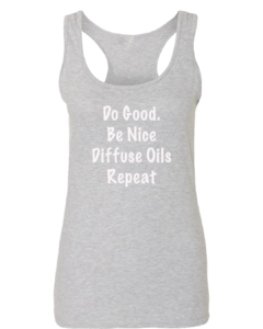 Do good. Be nice. Diffuse Oils. Repeat