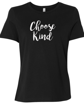 Choose Kind Ladies T-Shirt