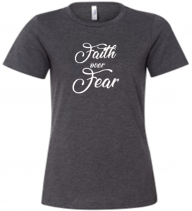 Faith over Fear T-Shirt