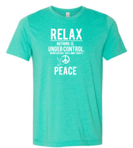 Relax Nothing Is Under Control. Worrying Takes Away Today’s Peace