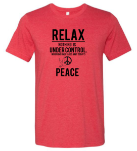 Relax Nothing Is Under Control. Worrying Takes Away Today’s Peace